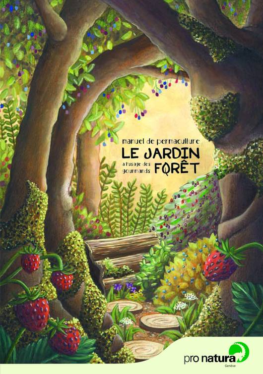 Permaculture - Le Jardin Forêt